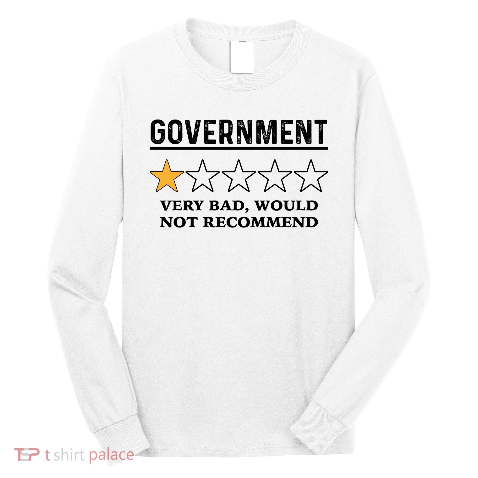 Government One Star Very Bad Would Not Recommend Shirt Funny Government One Star Long Sleeve Shirt