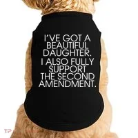 Got A Beautiful Daughter Support The Second Amendment Doggie Tank thumb 0