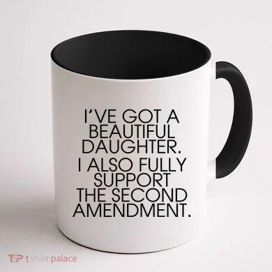 Got A Beautiful Daughter Support The Second Amendment Coffee Mug back
