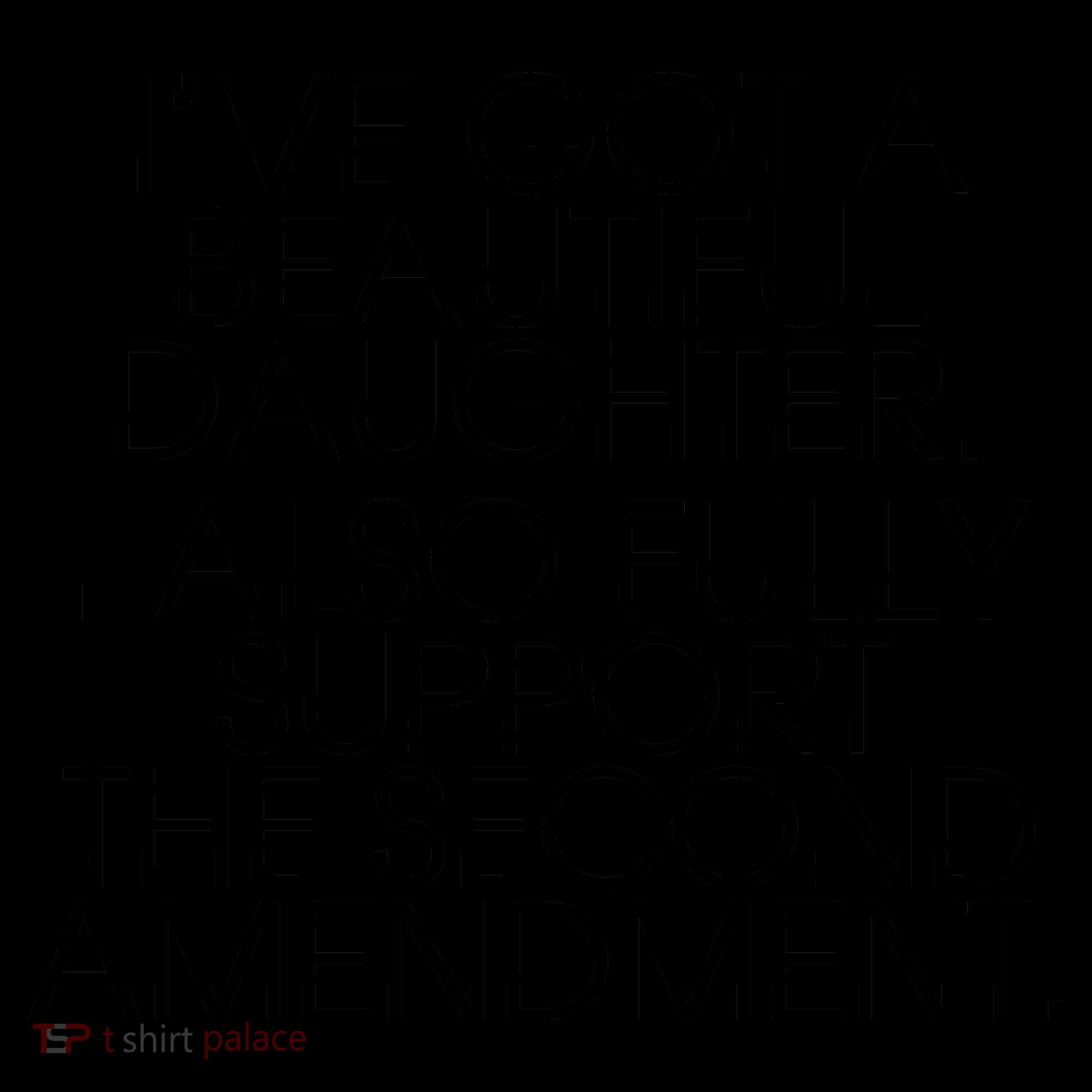 Got A Beautiful Daughter Support The Second Amendment Coffee Mug