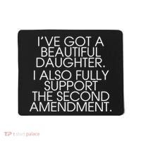 Got A Beautiful Daughter Support The Second Amendment Mousepad thumb 0