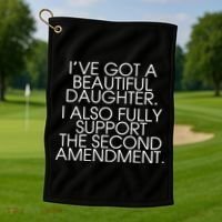 Got A Beautiful Daughter Support The Second Amendment Golf Towel thumb 1
