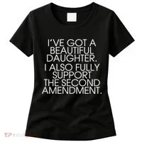 Got A Beautiful Daughter Support The Second Amendment Women's T-Shirt thumb 0