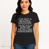 Got A Beautiful Daughter Support The Second Amendment Women's T-Shirt thumb 4