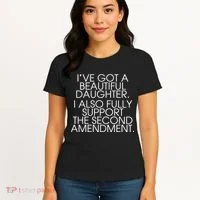 Got A Beautiful Daughter Support The Second Amendment Women's T-Shirt thumb 4