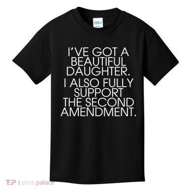 Got A Beautiful Daughter Support The Second Amendment Kids T-Shirt