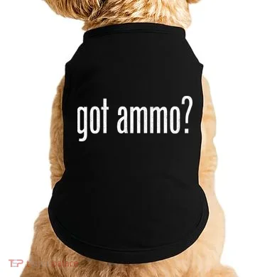 Got Ammo? Doggie Tank