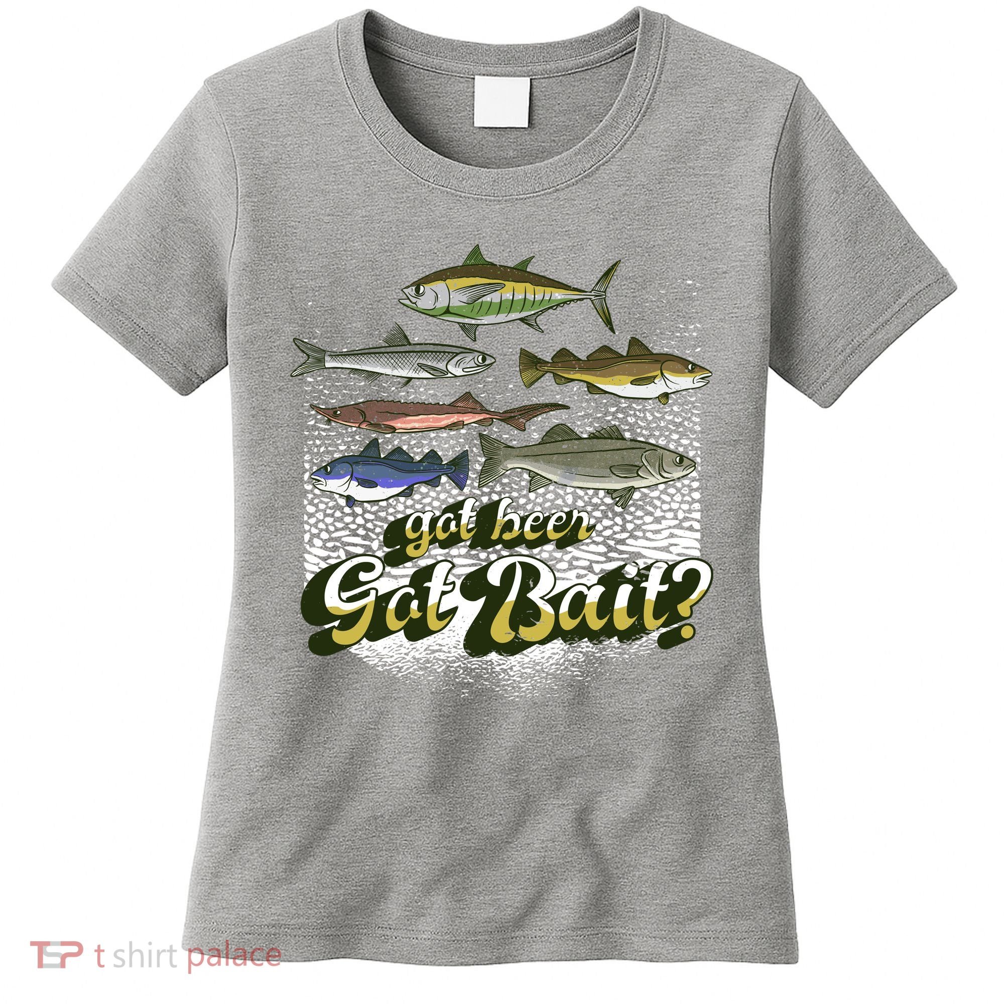 Got Beer Got Bait Fishing Women's T-Shirt