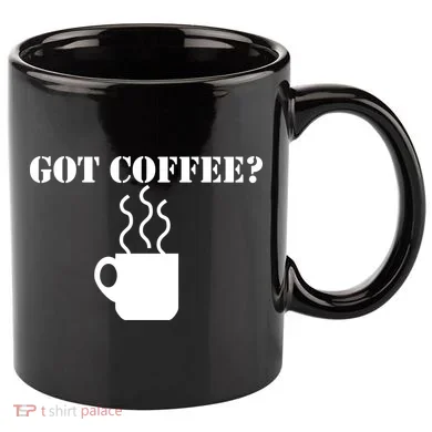 Got Coffee? 11oz C Handle Ceramic Mug