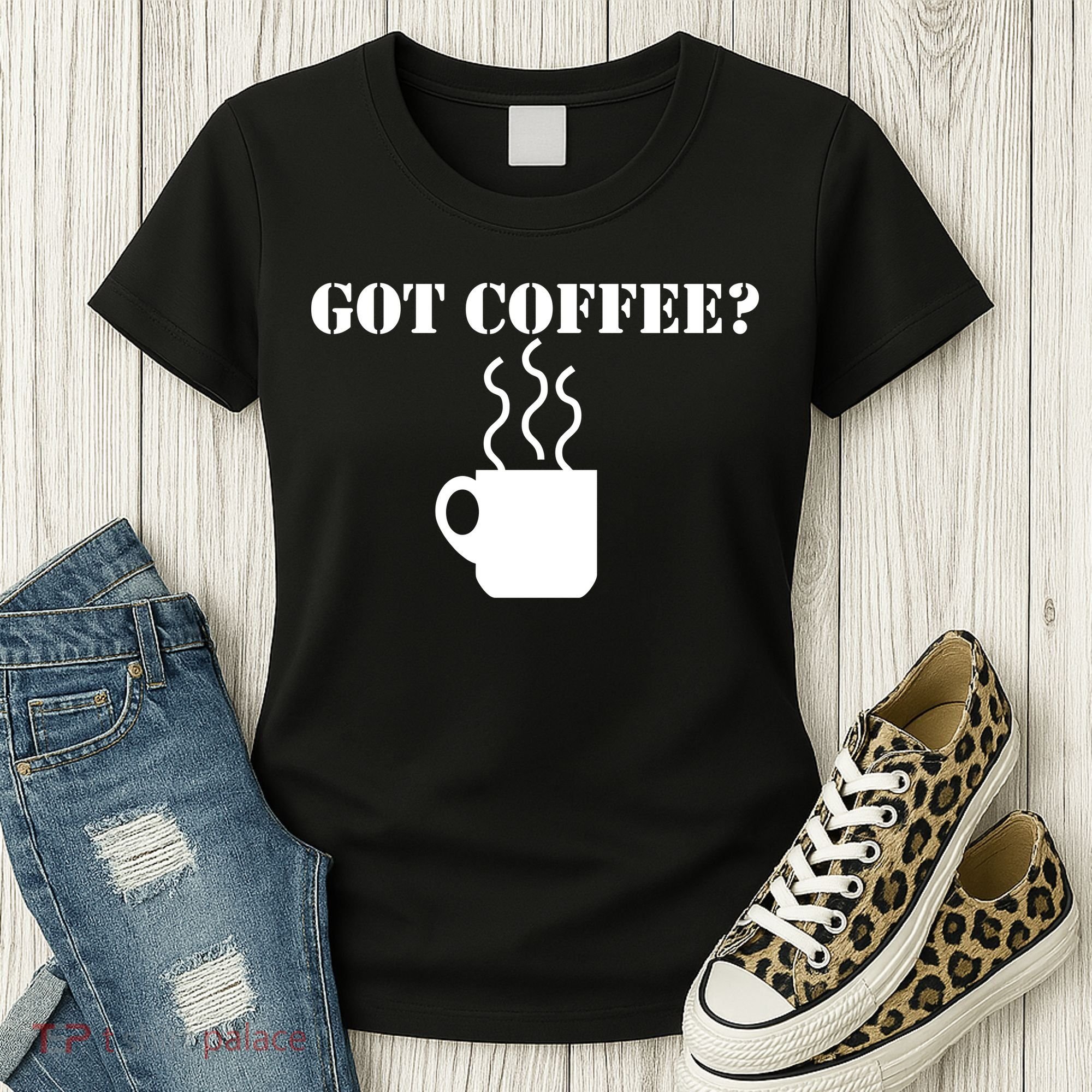 Got Coffee? Women's T-Shirt