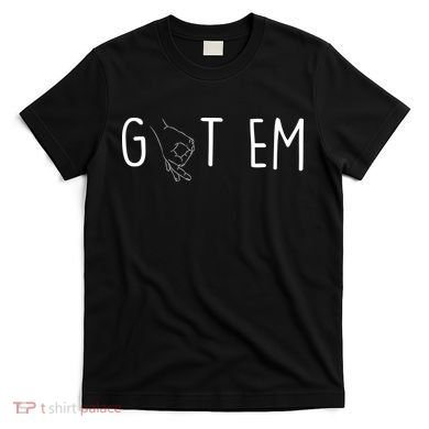 Got Em Funny Prank T-Shirt