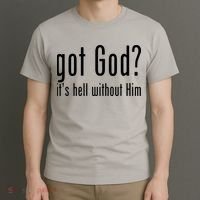 Got God It's Hell Without Him T-Shirt thumb 3