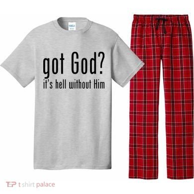 Got God It's Hell Without Him Pajama Set