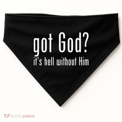 Got God It's Hell Without Him USA-Made Doggie Bandana