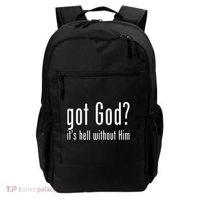 Got God It's Hell Without Him Backpack