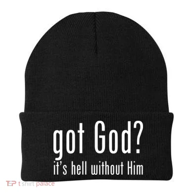 Got God It's Hell Without Him Beanie