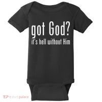 Got God It's Hell Without Him Baby Bodysuit thumb 0