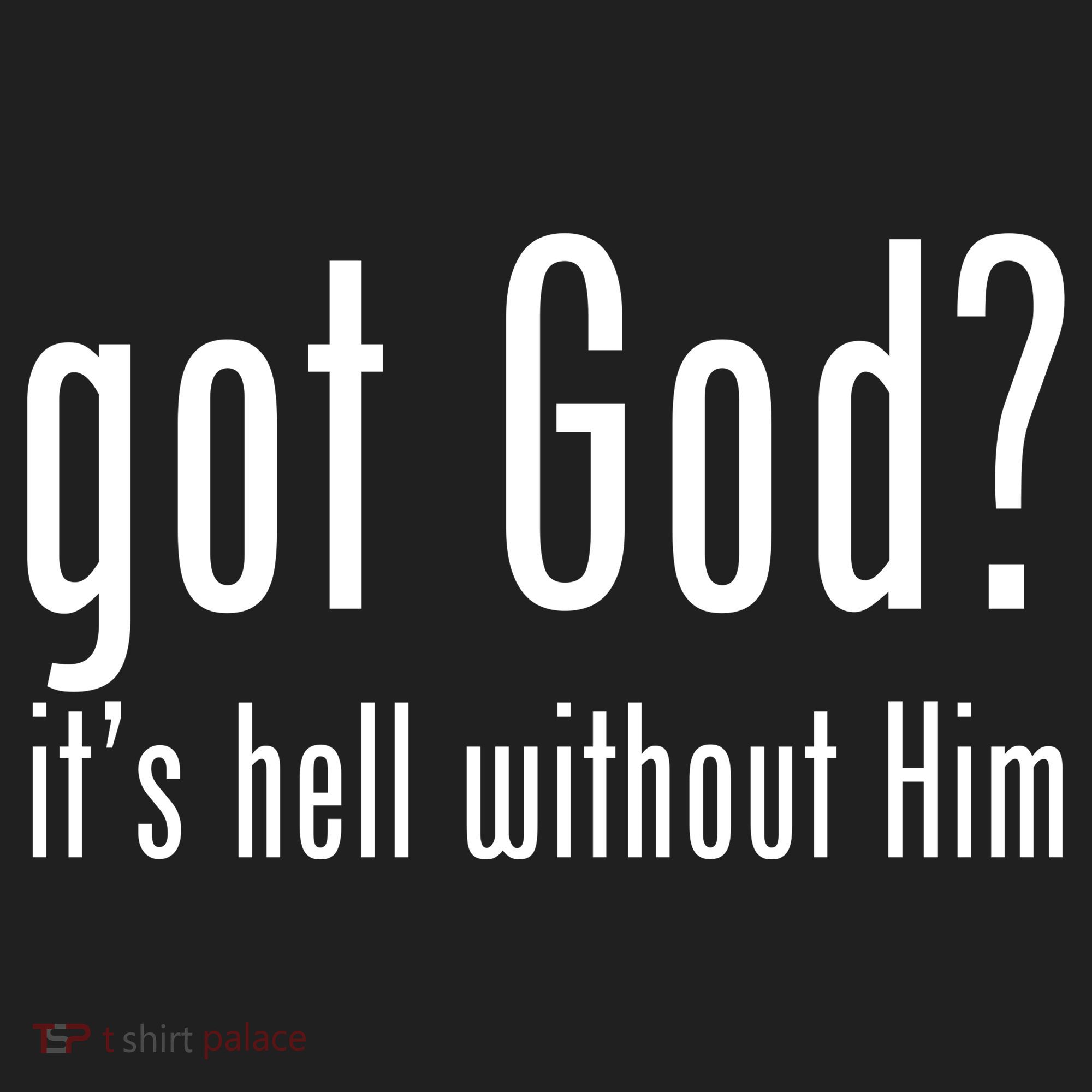 Got God It's Hell Without Him Golf Towel