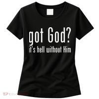 Got God It's Hell Without Him Women's T-Shirt thumb 0