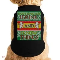 GOT I Drink and I Know Things Ugly Christmas Doggie Tank thumb 0