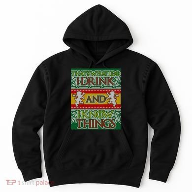 GOT I Drink and I Know Things Ugly Christmas Hoodie