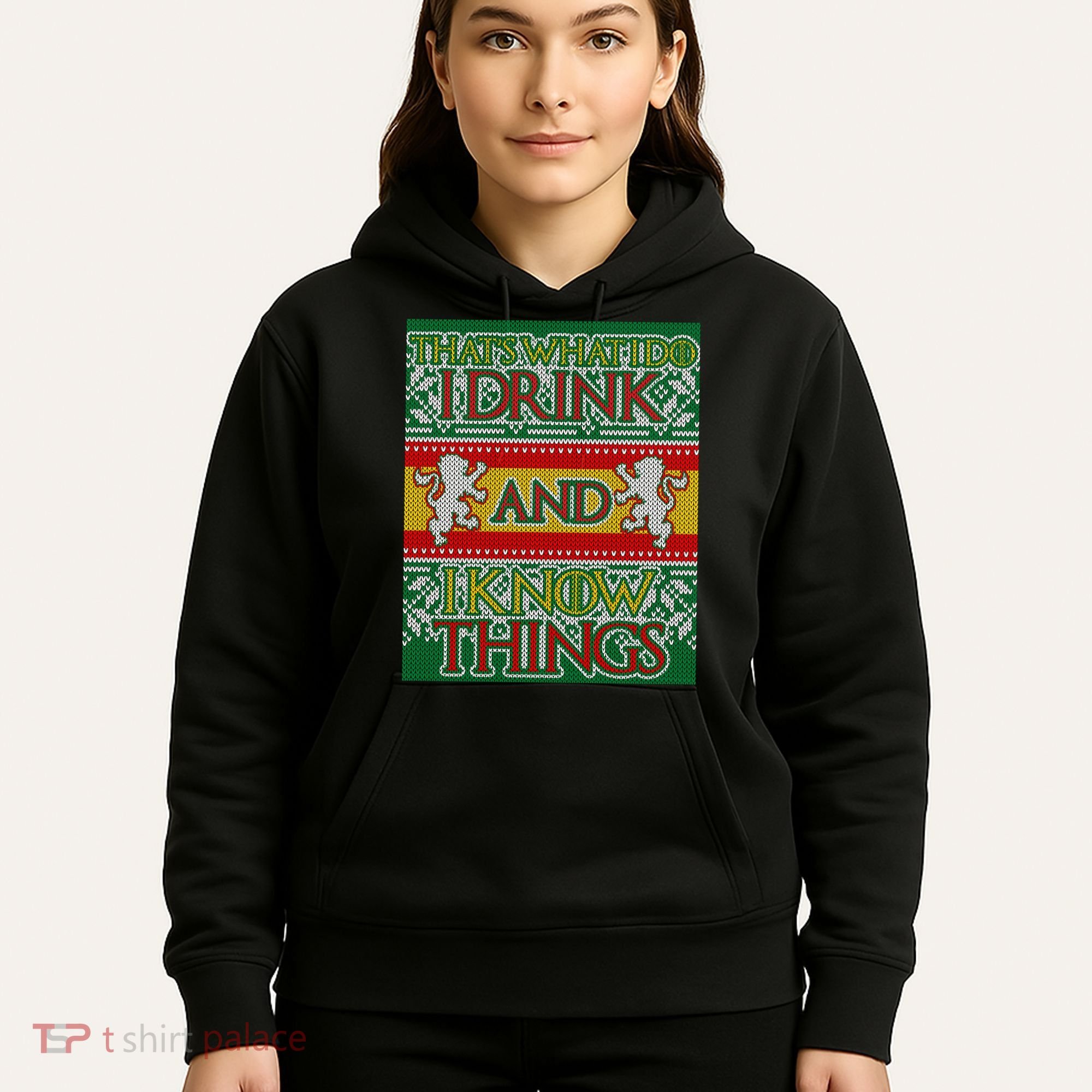 GOT I Drink and I Know Things Ugly Christmas Hoodie