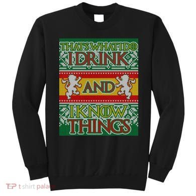 GOT I Drink and I Know Things Ugly Christmas Sweatshirt