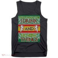 GOT I Drink and I Know Things Ugly Christmas Tank Top thumb 0