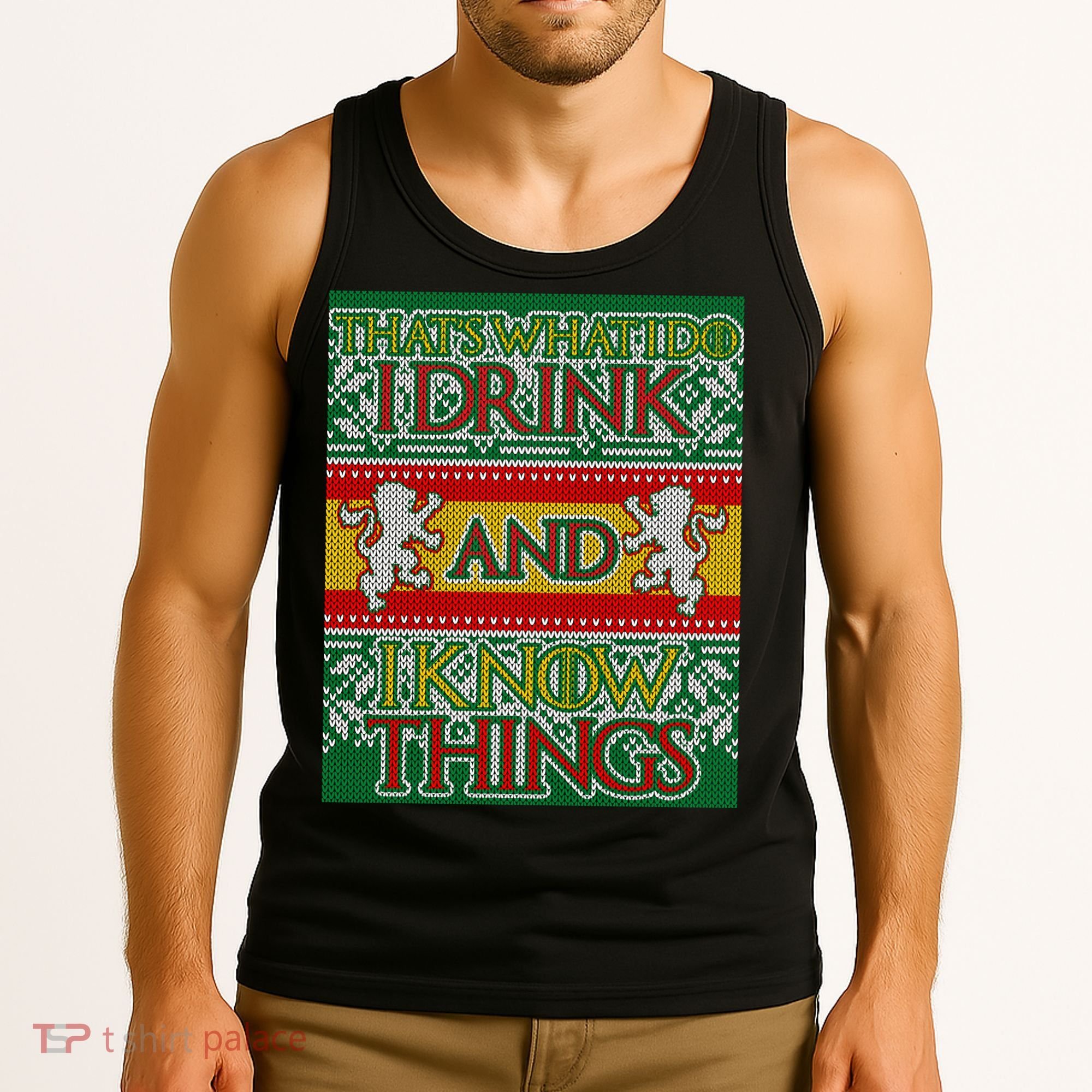 GOT I Drink and I Know Things Ugly Christmas Tank Top
