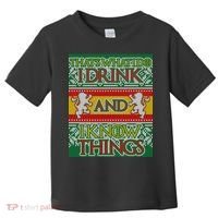 GOT I Drink and I Know Things Ugly Christmas Toddler T-Shirt thumb 0