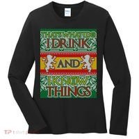 GOT I Drink and I Know Things Ugly Christmas Women's Long Sleeve Shirt thumb 0