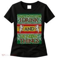 GOT I Drink and I Know Things Ugly Christmas Women's T-Shirt thumb 0