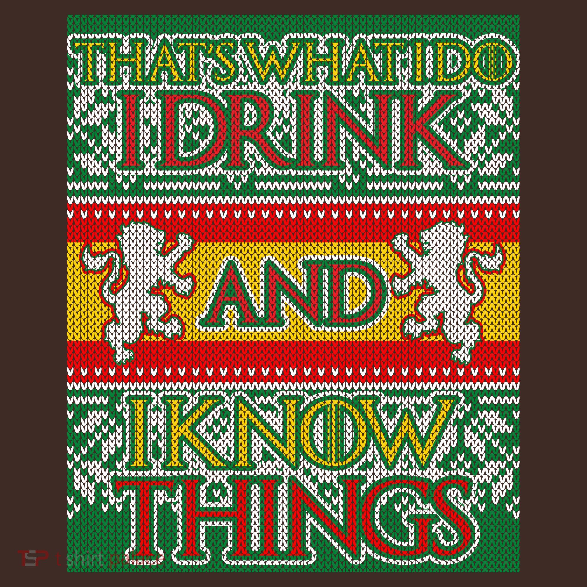 GOT I Drink and I Know Things Ugly Christmas T-Shirt
