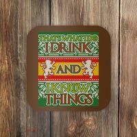 GOT I Drink and I Know Things Ugly Christmas Coaster thumb 0