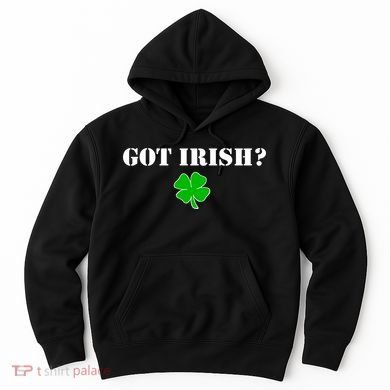 Got Irish? Cloverleaf Hoodie