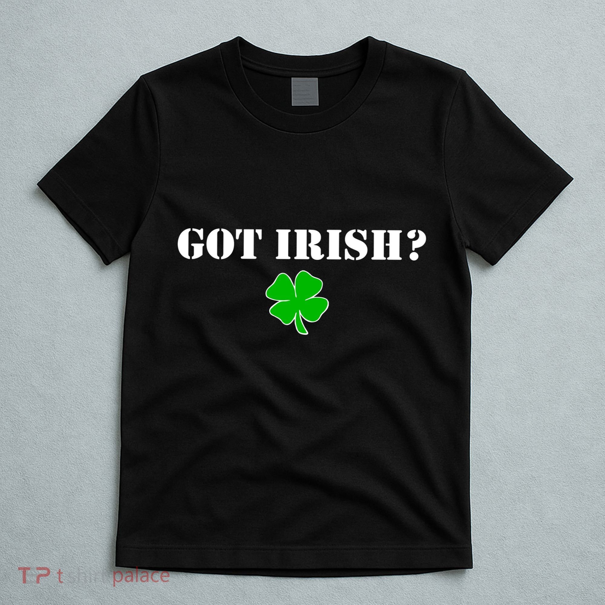 Got Irish? Cloverleaf T-Shirt
