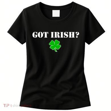 Got Irish? Cloverleaf Women's T-Shirt
