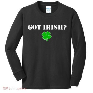 Got Irish? Cloverleaf Kids Long Sleeve Shirt