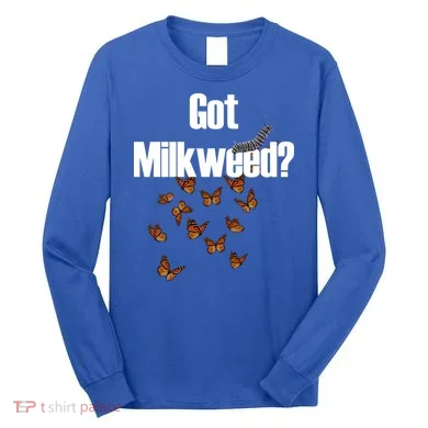 Got Milkweed? Long Sleeve Shirt