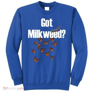 Got Milkweed? Sweatshirt
