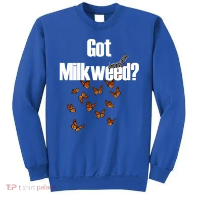 Got Milkweed? Sweatshirt