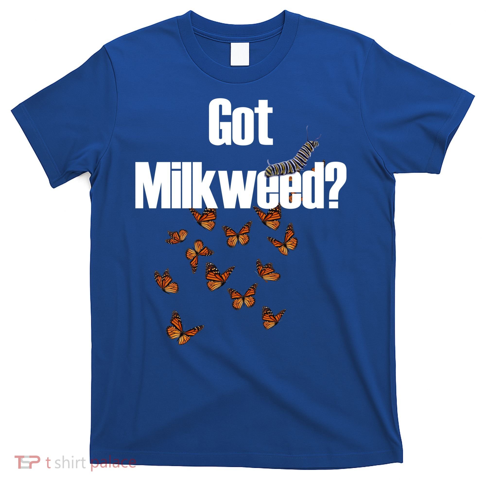 Got Milkweed? T-Shirt