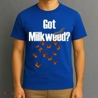 Got Milkweed? T-Shirt thumb 3