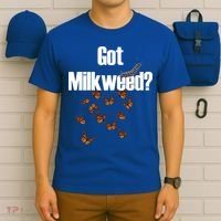 Got Milkweed? T-Shirt thumb 6