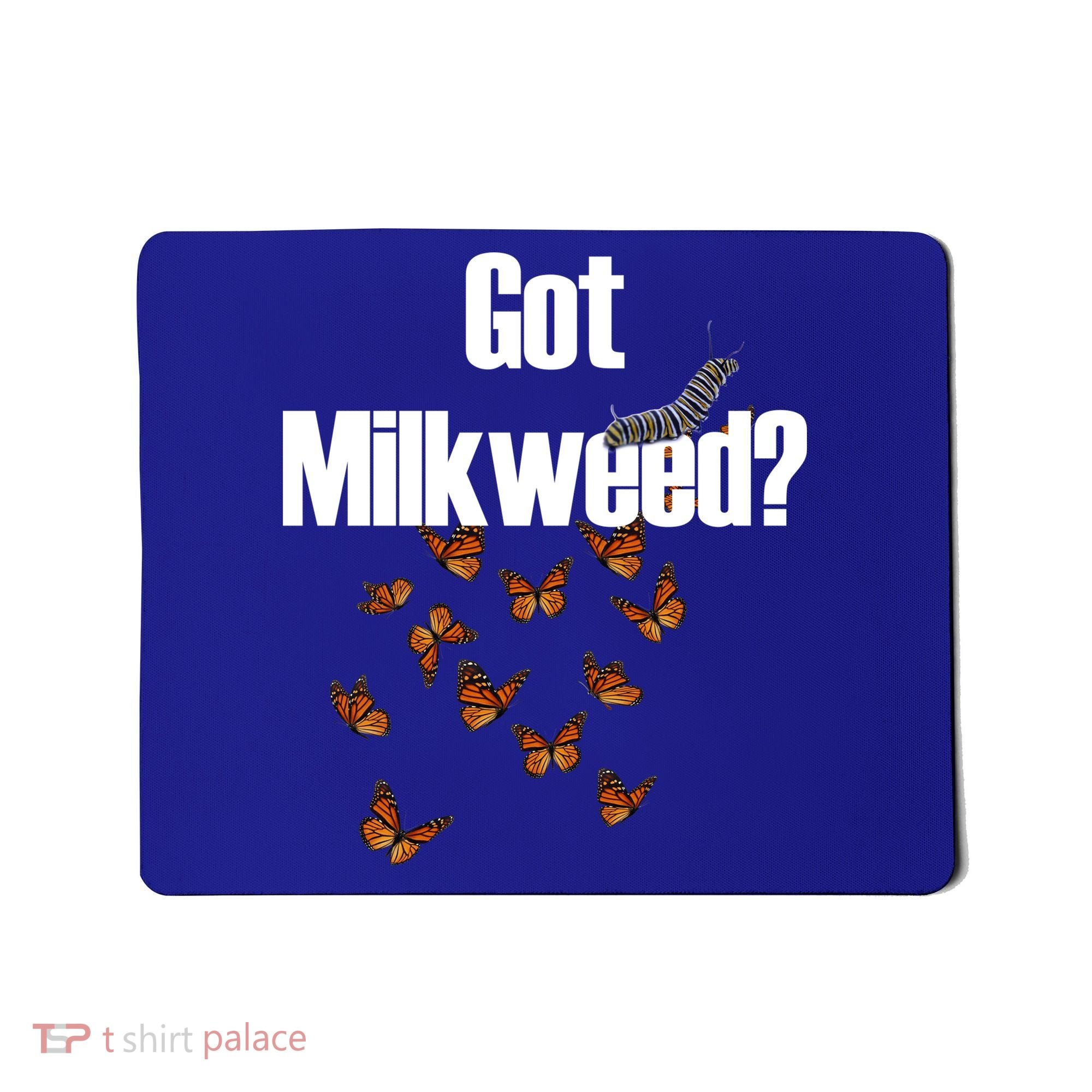 Got Milkweed? Mousepad
