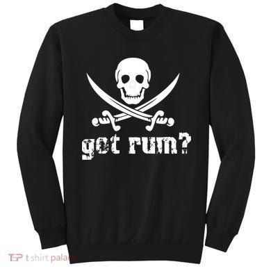 Got Rum? Sweatshirt