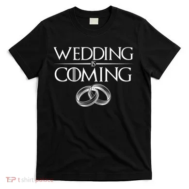 GOT Wedding is Coming T-Shirt
