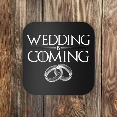 GOT Wedding is Coming Coaster