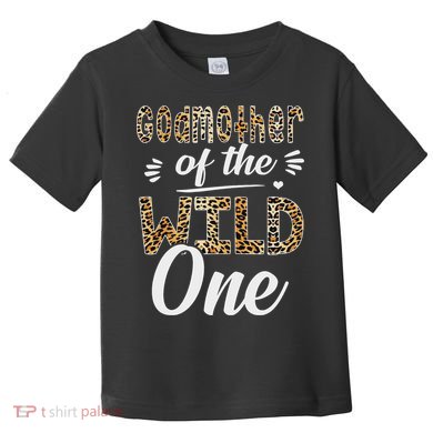 Godmother Of The Wild One Zoo Themed 1st Birthday Party Toddler T-Shirt