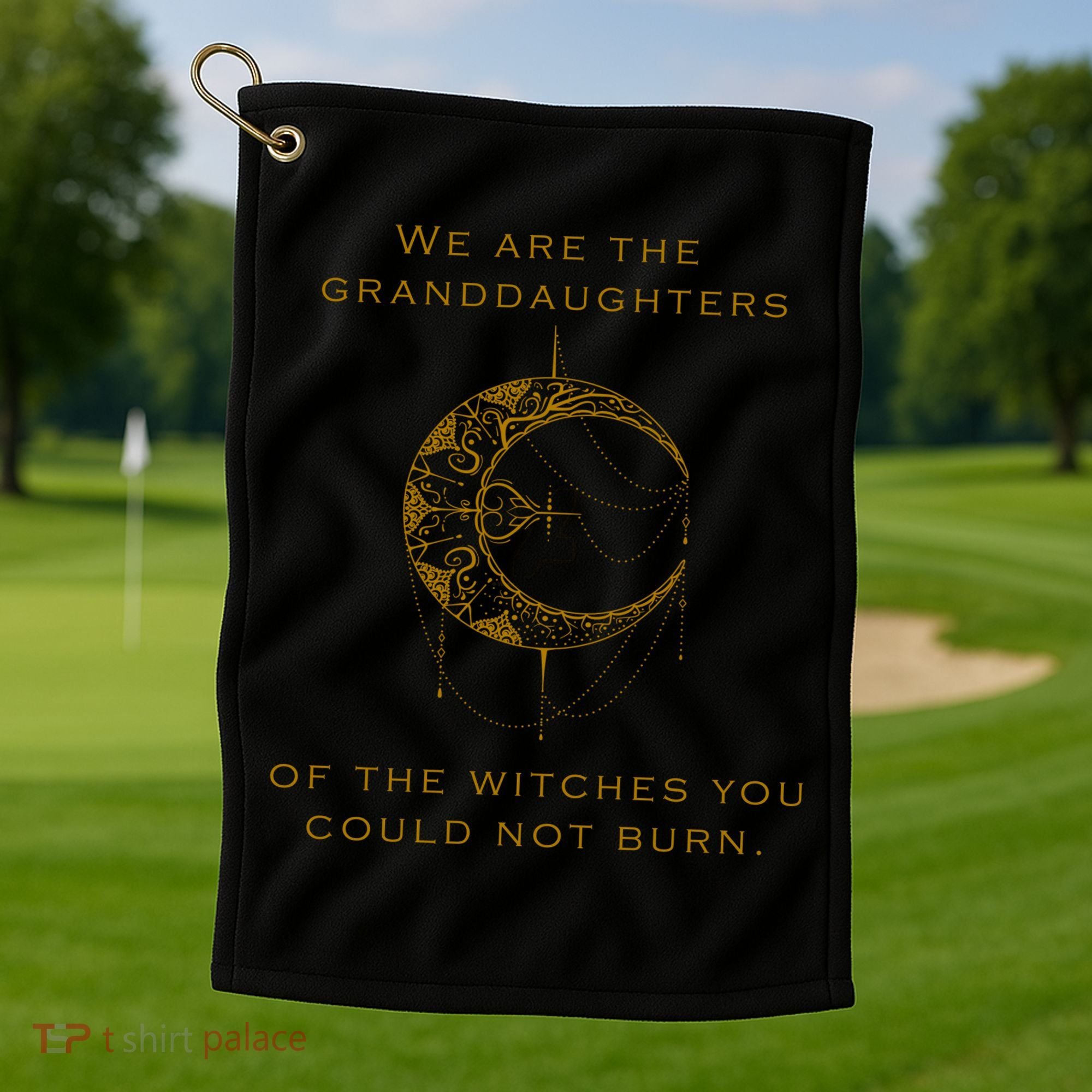 Granddaughters Of The Witches You Could Not Burn Golf Towel